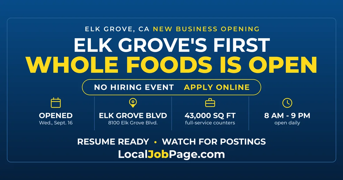 Elk Grove's First Whole Foods Is Open: What It Means for Local Grocery Jobs